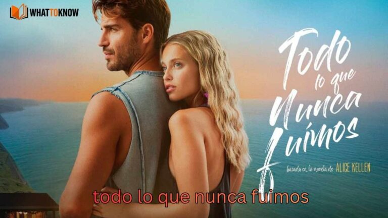 todo lo que nunca fuimos