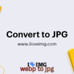 WebP a JPG: Cómo Convertirlo Sin Perder Calidad