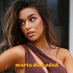 Marta Díaz edad: cuántos años tiene y quién es su hermana